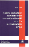 Klíčová rozhodnutí mezinárodních trestních tribunálů...