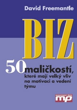 BIZ. 50 Maličkosti, které mají vlyv na motivaci a vedení týmu