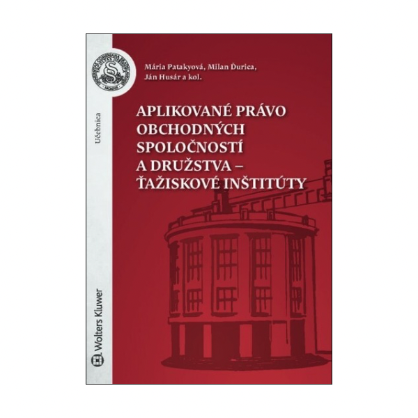 Aplikované právo obchodných spoločností a družstva - ťažiskové inštitúty