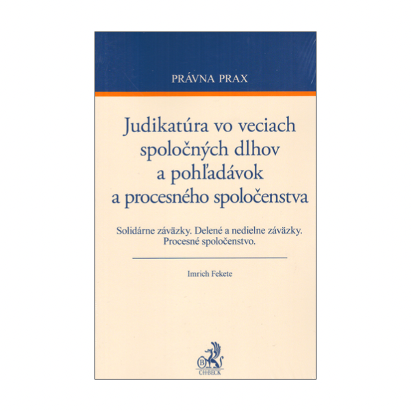 Judikatúra vo veciach spoločných dlhov a pohľadávok a procesného spoločenstva