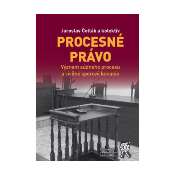 Procesné právo. Význam súdneho procesu a civilné sporové konanie