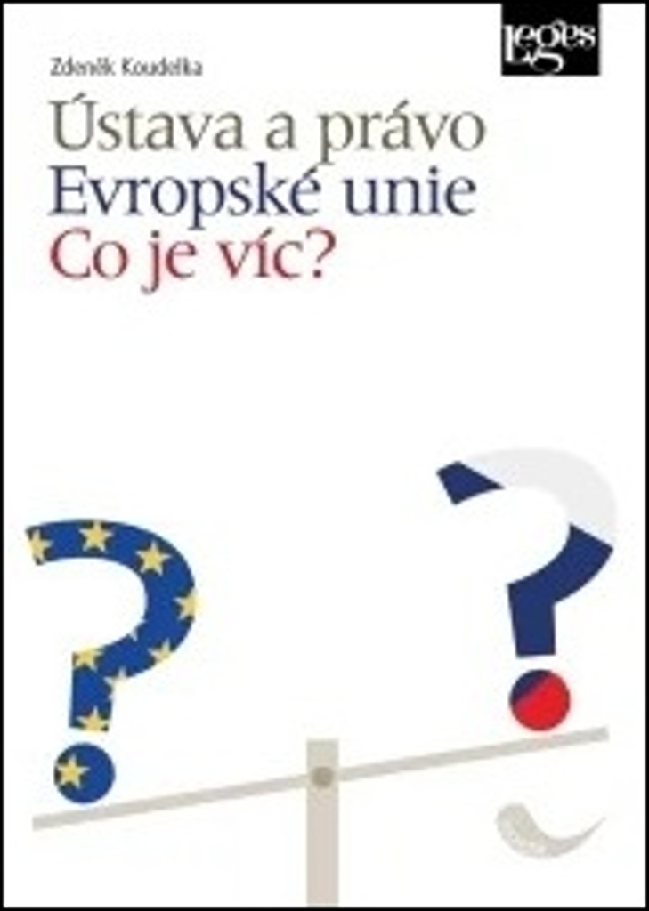 Ústava a právo Evropské unie. Co je víc?