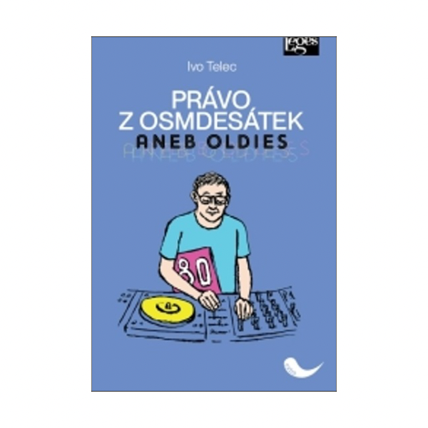 Právo z osmdesátek aneb Oldies