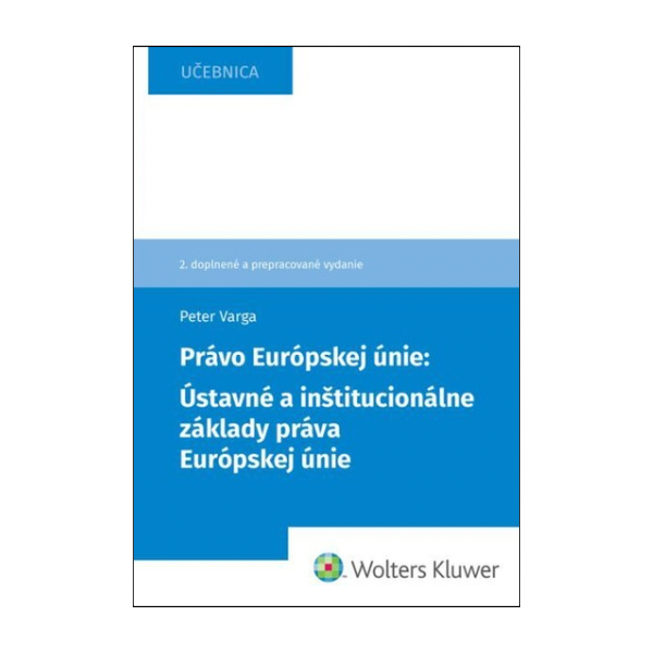 Právo Európskej únie: Ústavné a inštitucionálne základy práva Európskej únie