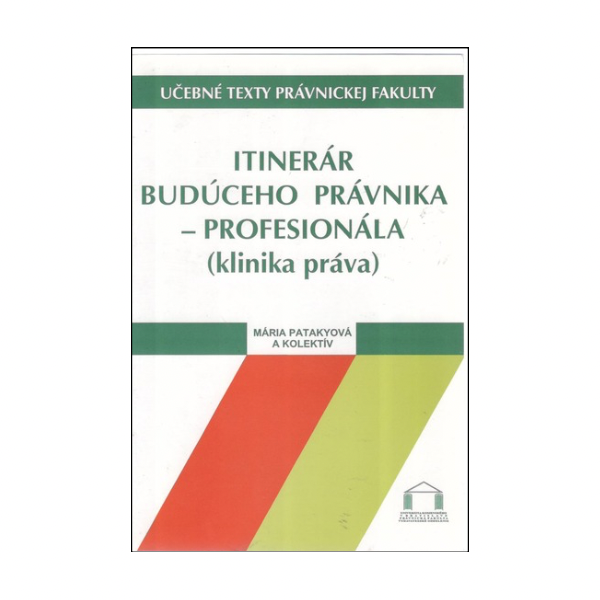 Itinerár budúceho právnika - profesionála (klinika práva)