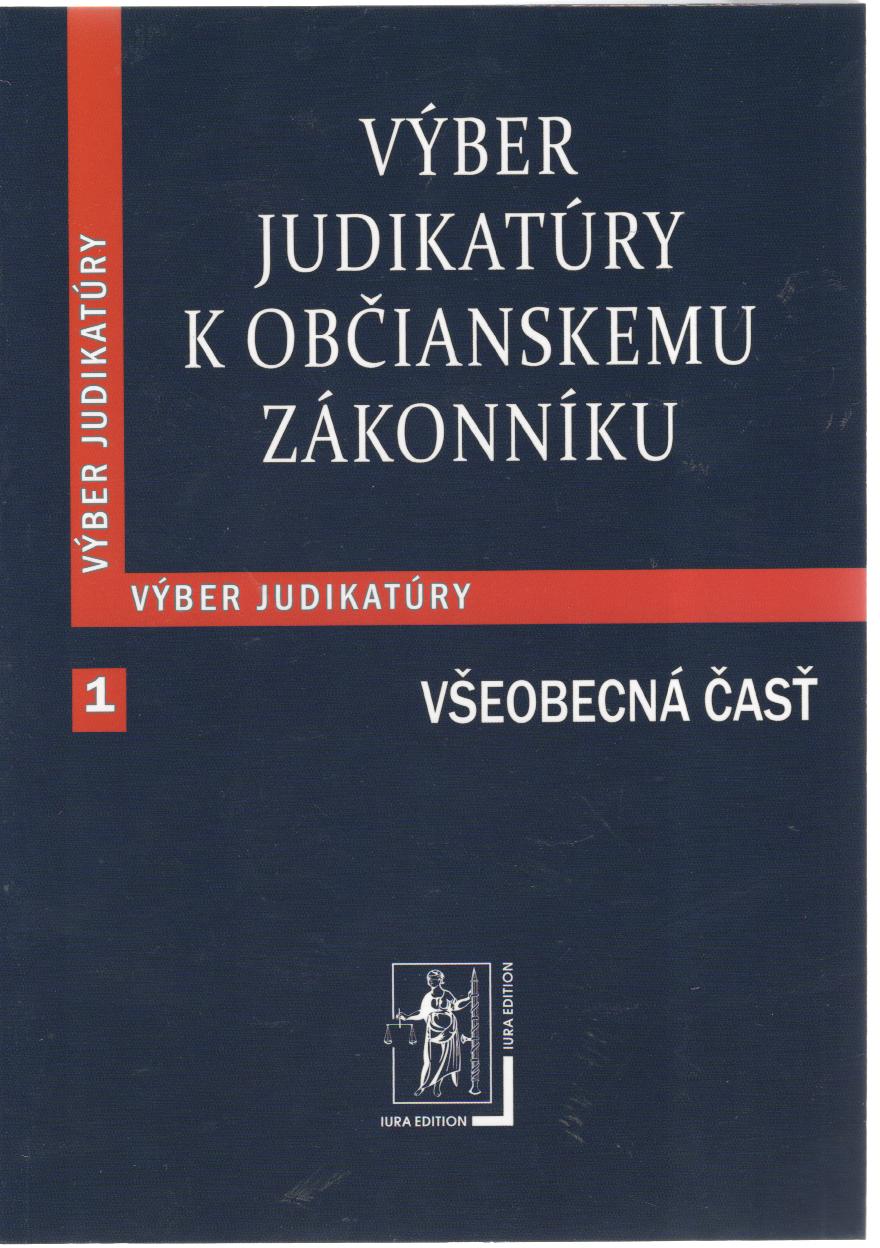 Výber judikatúry k Občianskemu zákonníku - Všeobecná časť