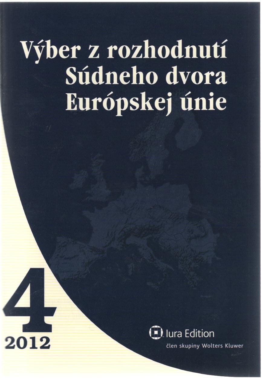 4/2012 Výber z rozhodnutí Súdneho dvora Európskej únie