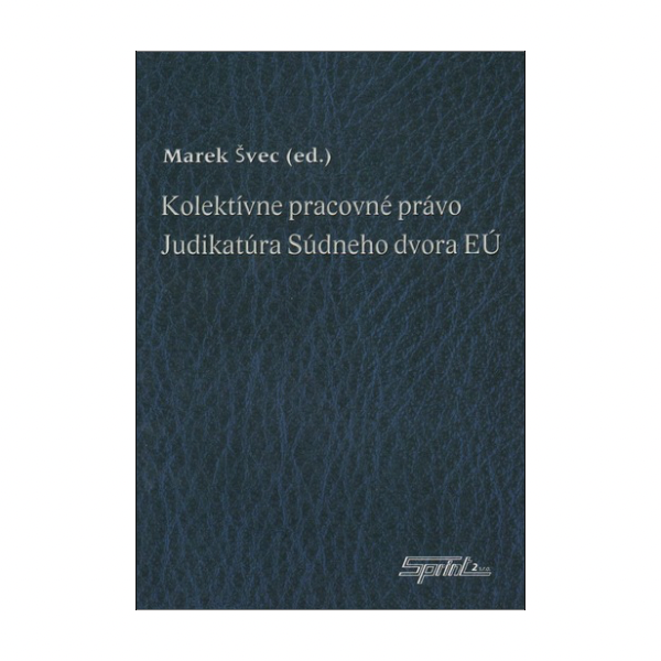 Kolektívne pracovné právo. Judikatúra Súdneho dvora EÚ