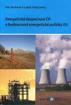 Energetická bezpečnost ČR a budoucnost energetické politiky EU