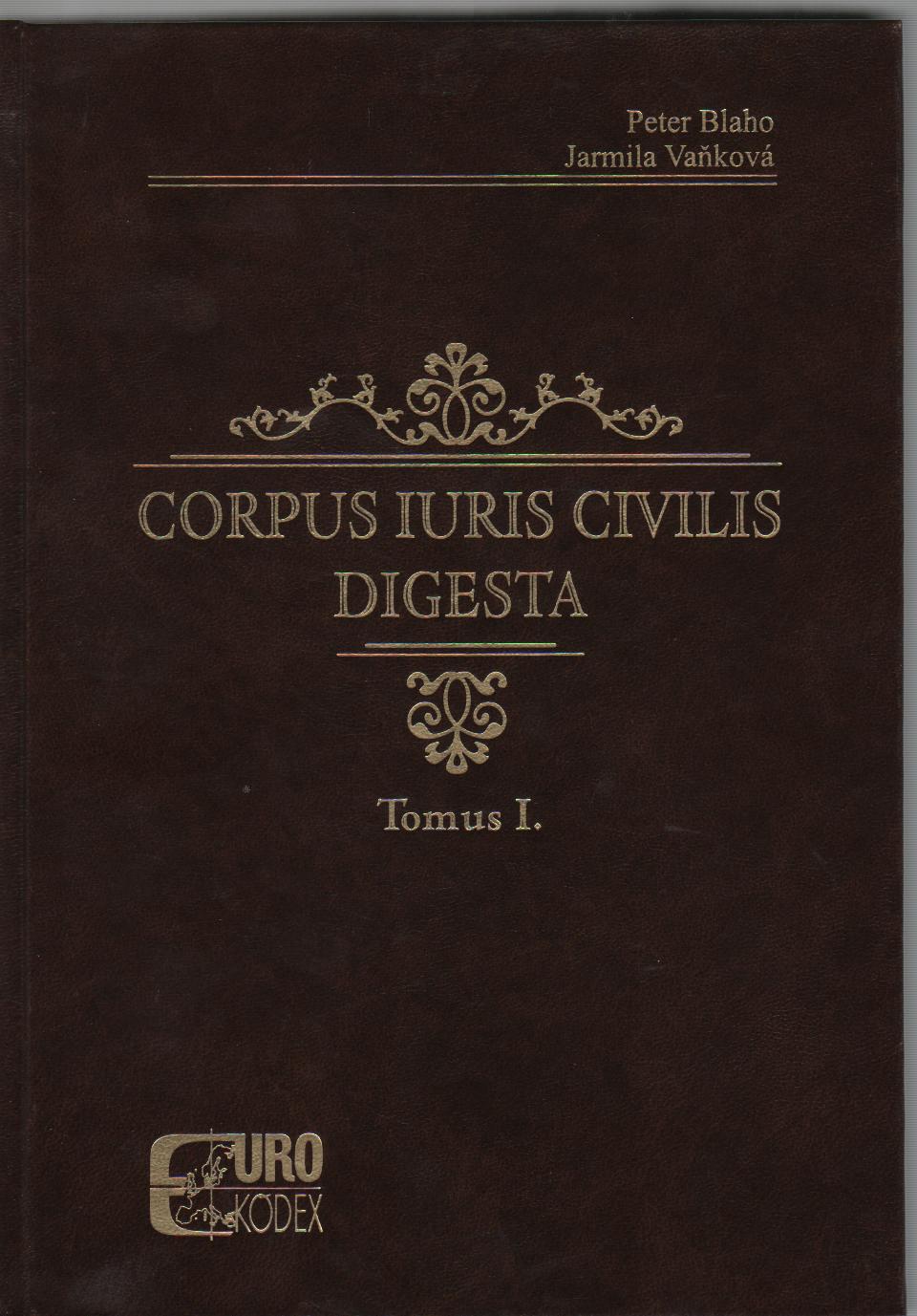 Corpus Iuris Civilis. Digesta. Tomus I.