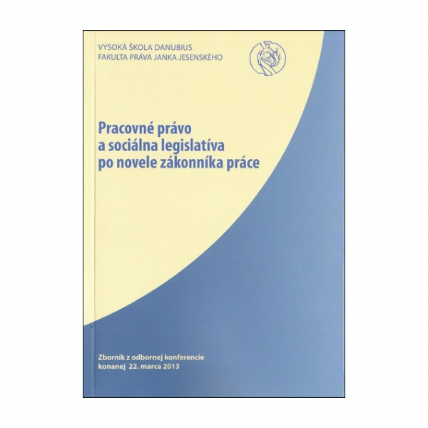 Pracovné právo a sociálna legislatíva po novele zákonníka práce