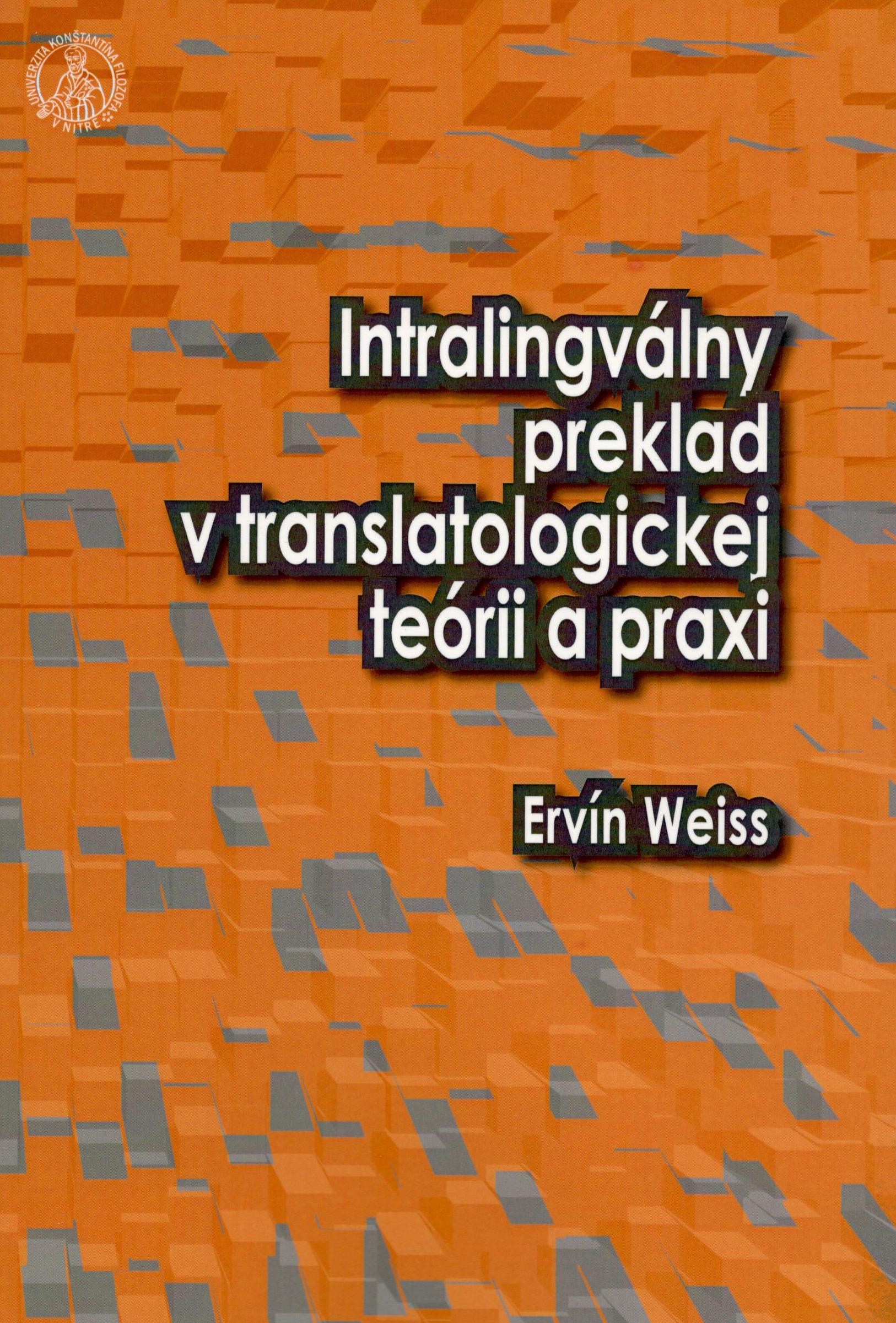 Intralingválny preklad v translatologickej teórii a praxi