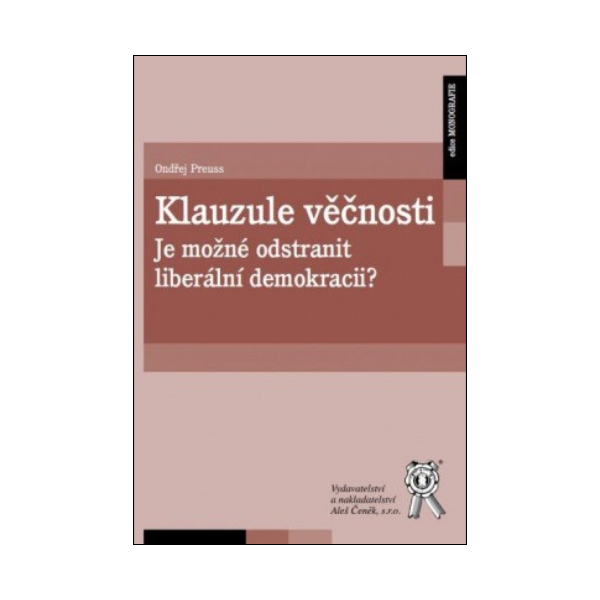 Klauzule věčnosti. Je možné odstranit liberální demokracii?