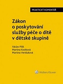 Zákon o poskytování služby péče o dítě v dětské skupině. Praktický komentář