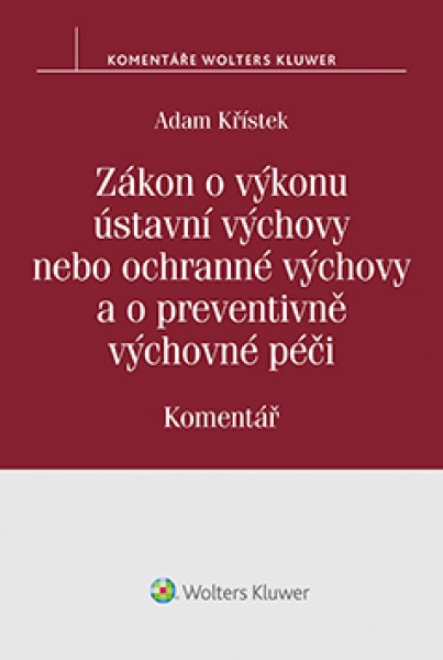 Zákon o výkonu ústavní výchovy nebo ochranné výchovy a o preventivně výchovné 