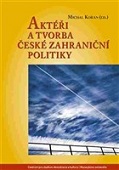 Aktéři a tvorba české zahraniční politiky