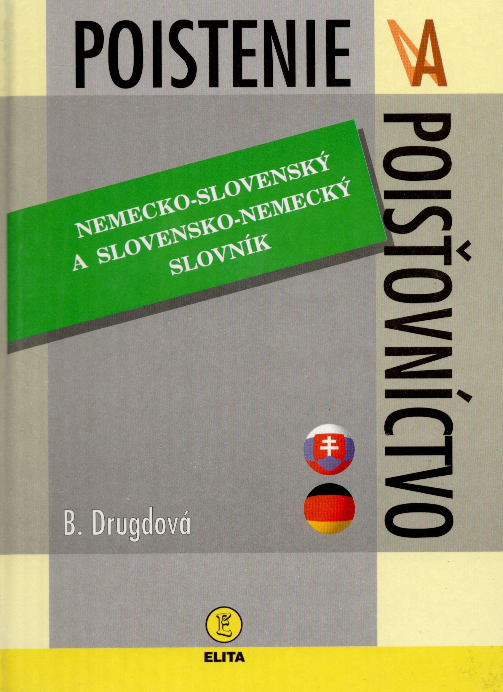 Poistenie a poisťovníctvo. Nemecko-slovenský a slovensko-nemecký slovník