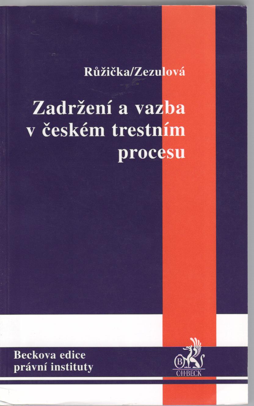 Zadržení a vazba v českém trestním procesu