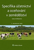 Specifika účetnictví a oceňování v zemědělství, 2.vyd.