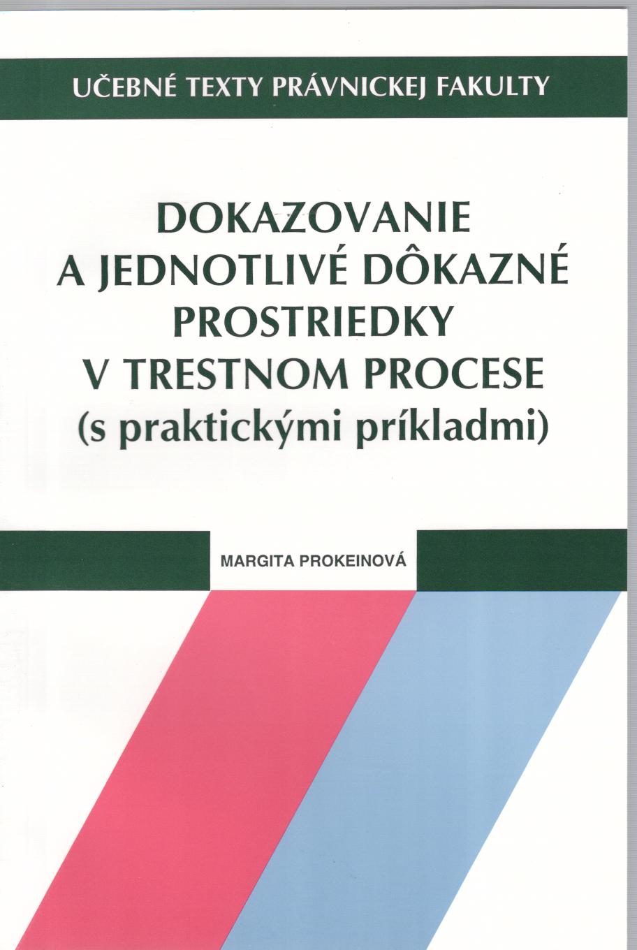 Dokazovanie a jednotlivé dôkazné prostriedky v trestnom procese