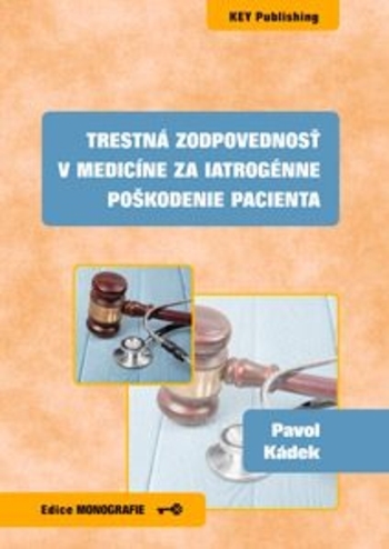 Trestná zodpovednosť v medicíne za iatrogénne poškodenie pacienta 