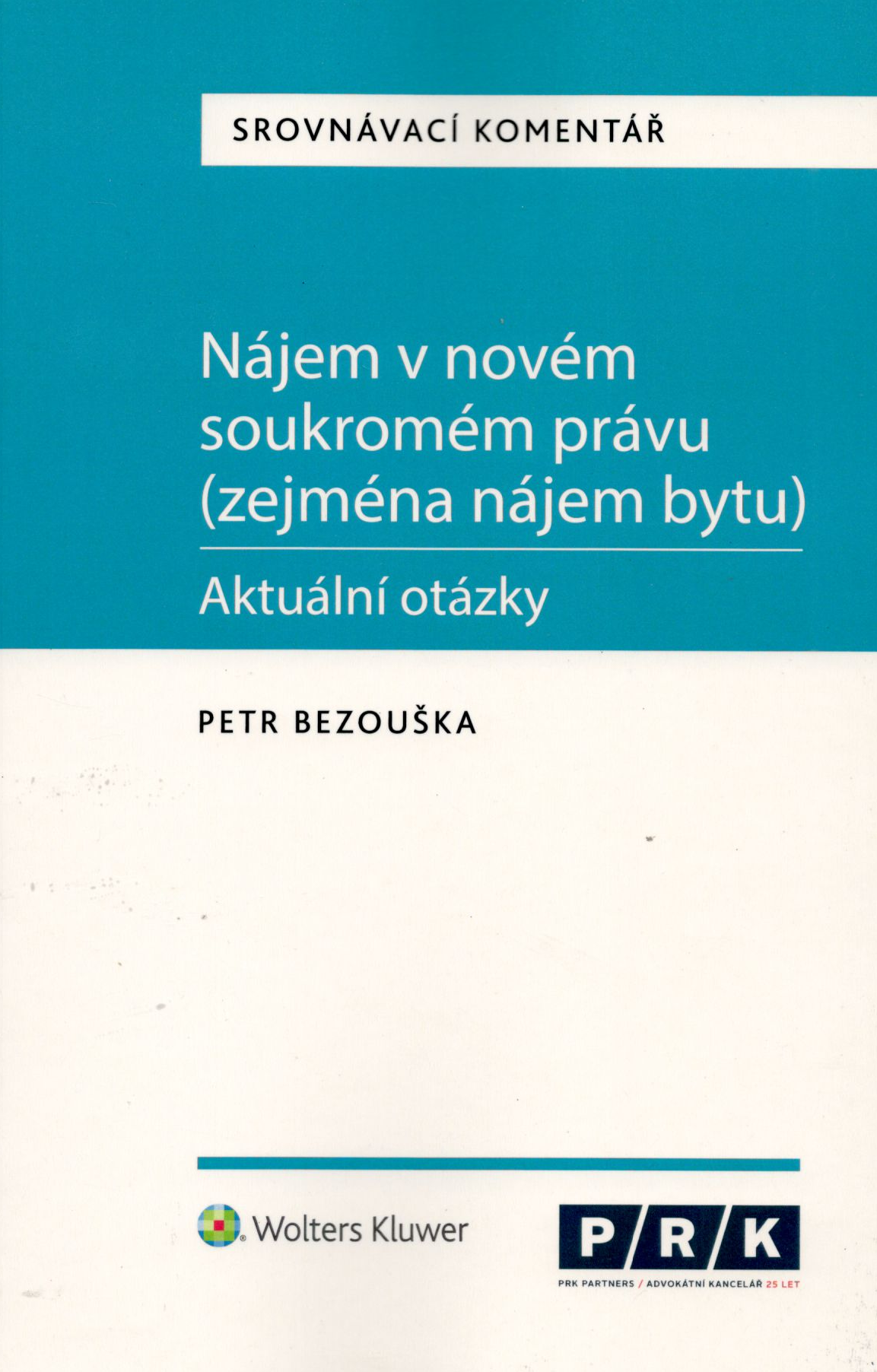 Nájem v novém soukromém právu (zejména nájem bytu)