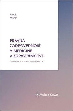 Právna zodpovednosť v medicíne a zdravotníctve, 2.vyd.