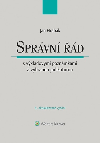 Správní řád s výkladovými poznámkami a vybranou judikaturou, 5.vyd.