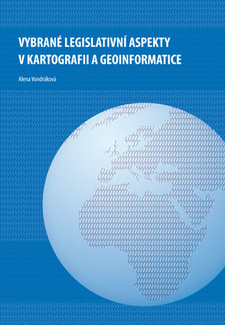 Vybrané legislativní aspekty v kartografii a geoinformatice