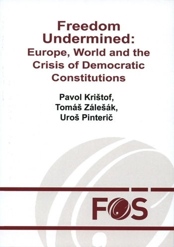 Freedom Undermined: Europe, World and the Crisis of Democratic Constitutions 