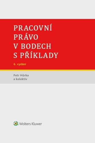 Pracovní právo v bodech s příklady, 6.vyd.