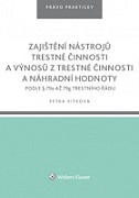 Zajištění nástrojů trestné činnosti a výnosů z trestné činnosti a náhradní hodno