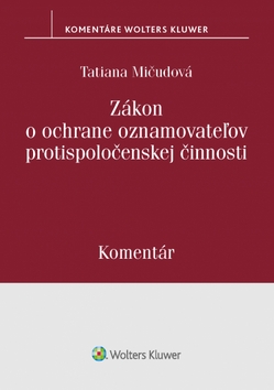 Zákon o ochrane oznamovateľov protispoločenskej činnosti. Komentár