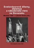 Svetonázorové dilemy, ateizmus a náboženská viera na Slovensku