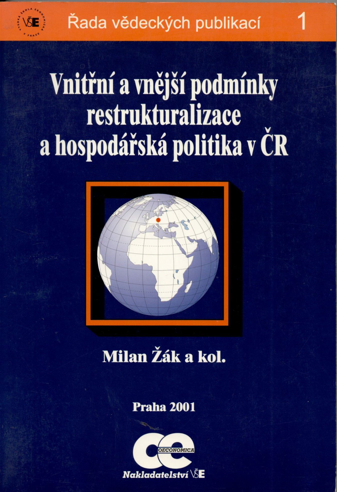 Vnitřní a vnější pomínky restrukturalizace a hospodářská politika v ČR