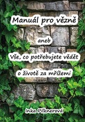 Manuál pro vězně aneb vše, co potřebujete vědět o životě za mřížemi