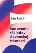 Budovanie základov slovenskej štátnosti