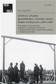 Hrdelní případy mimořádného lidového soudu České Budějovice 1945–1948