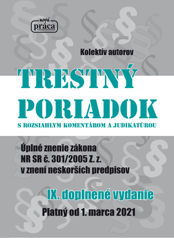 Trestný poriadok s rozsiahlym komentárom a judikatúrou, 9. vyd,