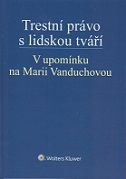 Trestní právo s lidskou tváří. V upomínku na Marii Vanduchovou