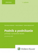 Podnik a podnikanie – príklady a prípadové štúdie. Pracovný zošit, 3. vydanie