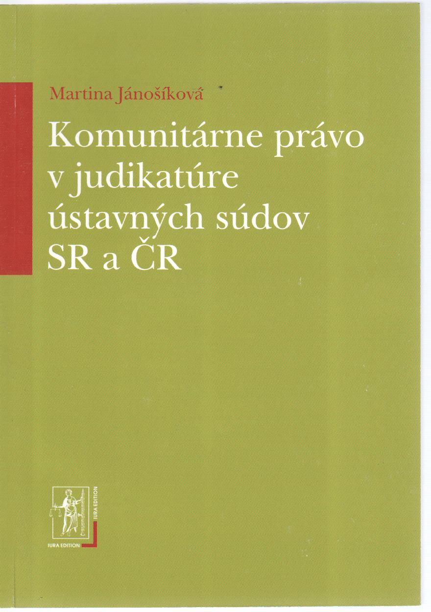 Komunitárne právo v judikatúre ústavných súdov SR a ČR