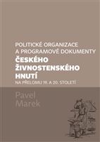 Politické organizace a programové dokumenty českého živnostenského hnutí na přel