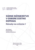 Súdne inžinierstvo v odbore Cestná doprava. Návody na cvičenia 1.