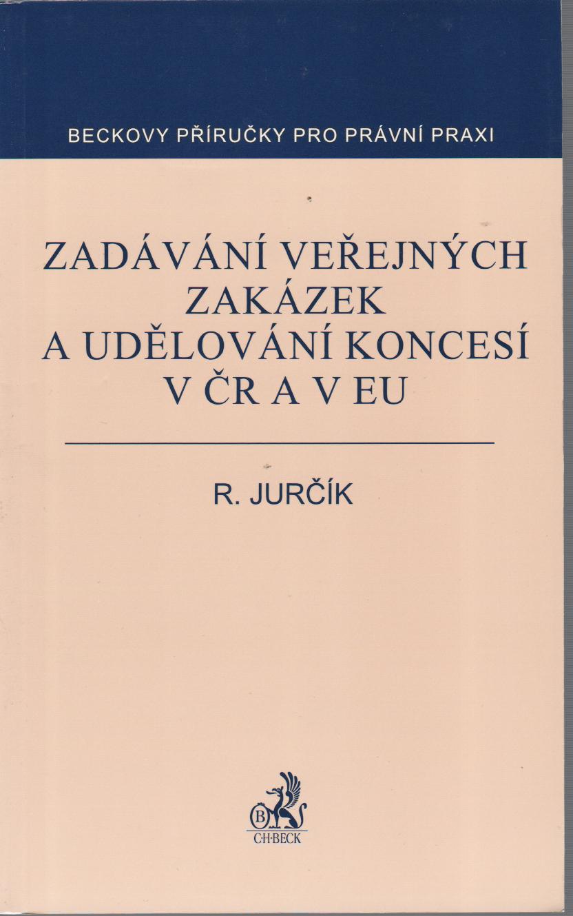 Zadávání veřejných zakázek a udělování koncesí v ČR a v EU