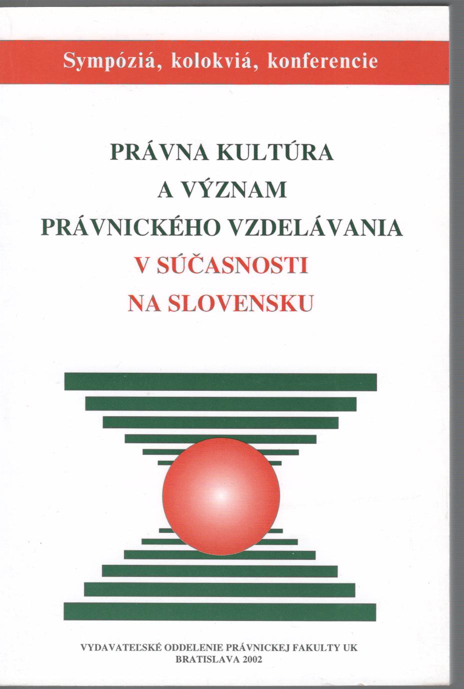 Právna kultúra a význam právnického vzdelávania v súčasnosti na Slovensku