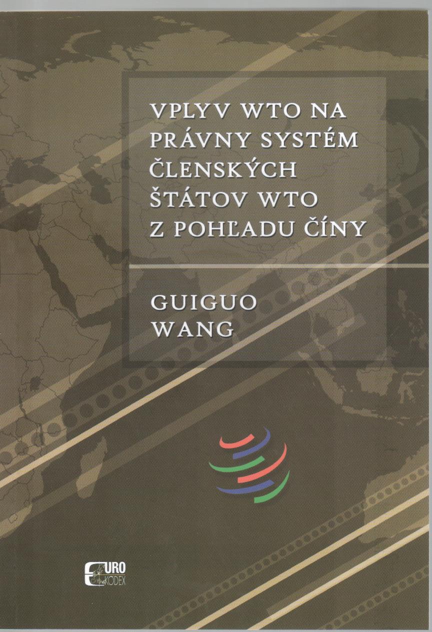 Vplyv WTO na právny systém členských štátov WTO z pohľadu Číny