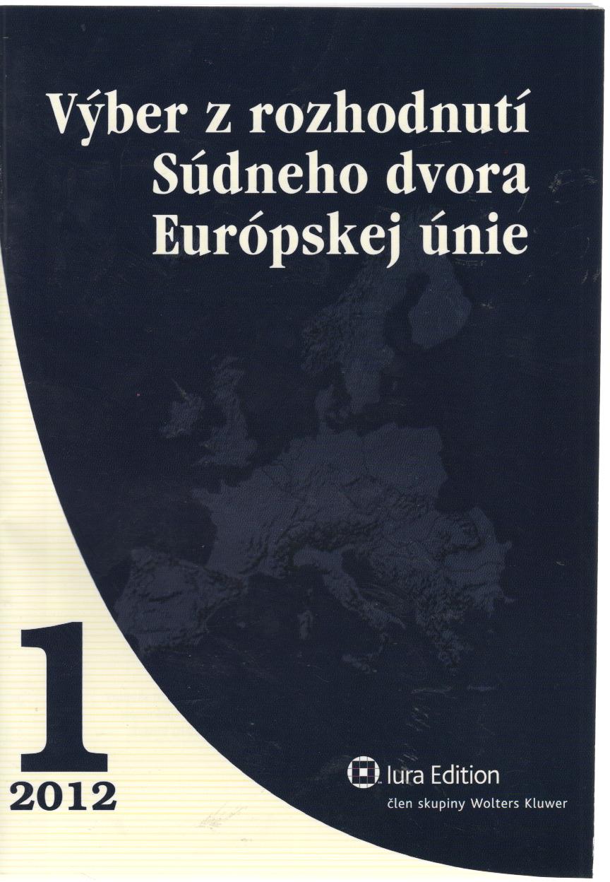 1/2012 Výber z rozhodnutí Súdneho dvora Európskej únie