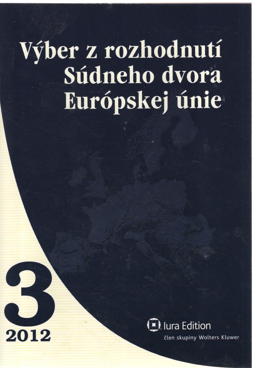 3/2012 Výber z rozhodnutí Súdneho dvora Európskej únie