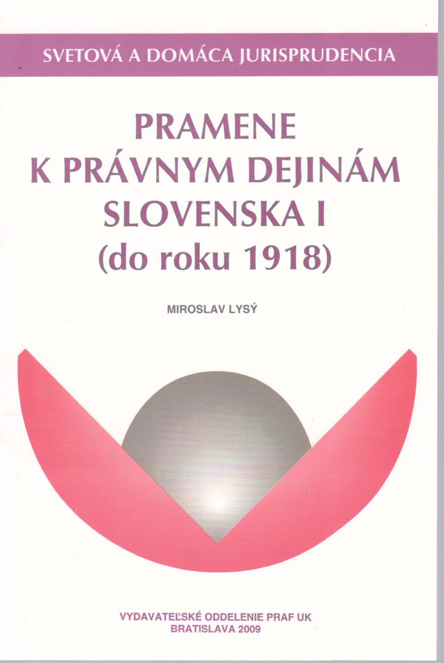 Pramene k právnym dejinám Slovenska I. (do roku 1918)